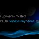 Spyware-infested Apps removed from the Google Play Store. ESOF AppSec provides you with an accurate report on malware detection.