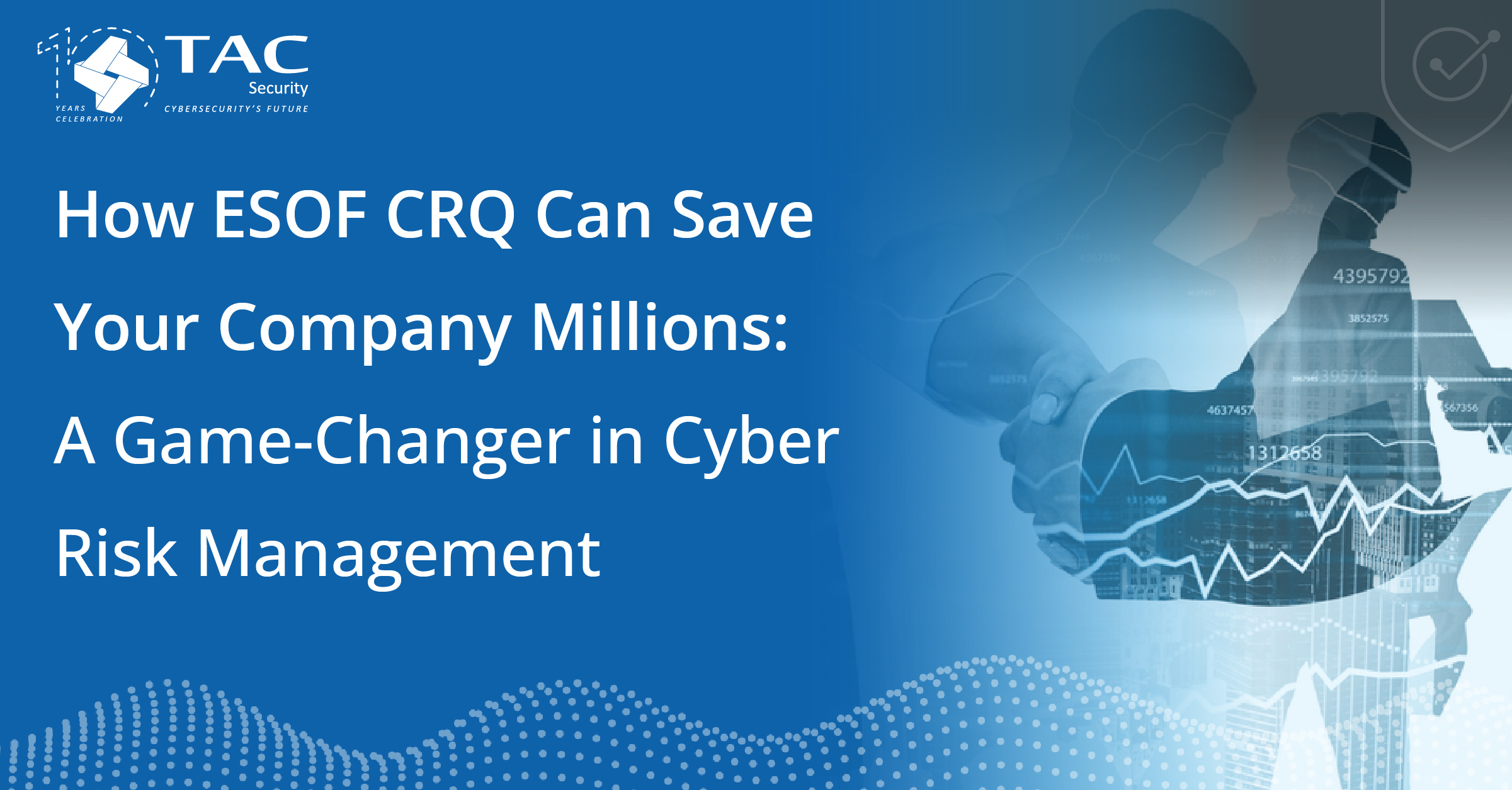 Risk Scoring - Reduce the Cyber Risk on a Real-Time Basis - TAC Security
